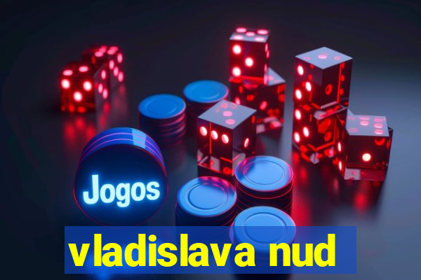vladislava nud
